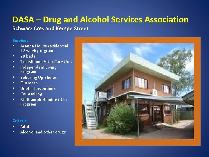 DASA – Drug and Alcohol Services Association Schwarz Cres and Kempe Street Services •