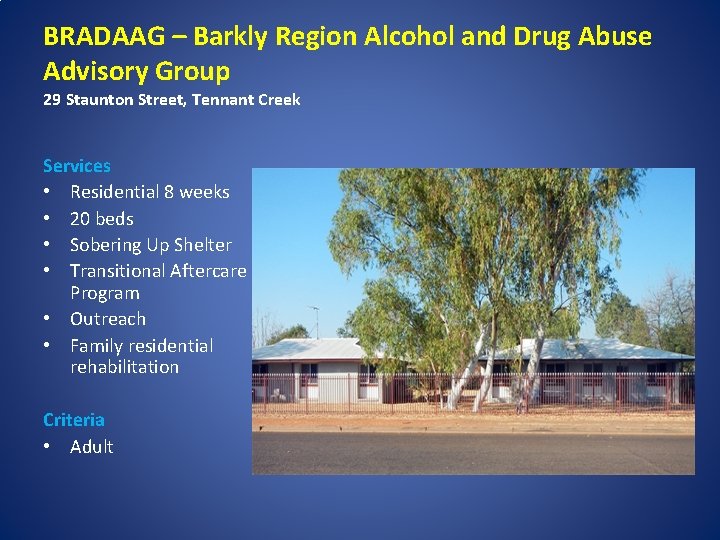 BRADAAG – Barkly Region Alcohol and Drug Abuse Advisory Group 29 Staunton Street, Tennant