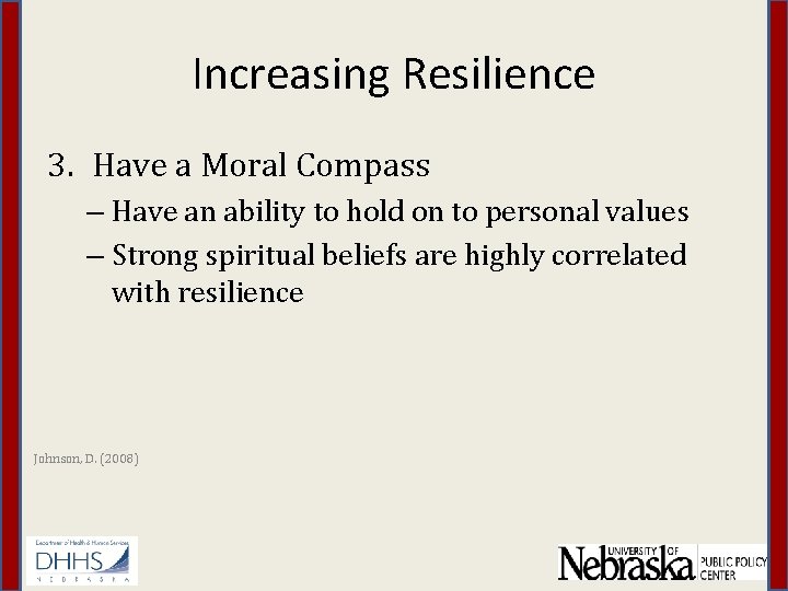 Increasing Resilience 3. Have a Moral Compass – Have an ability to hold on