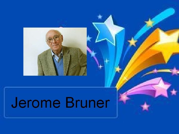 Jerome Bruner 