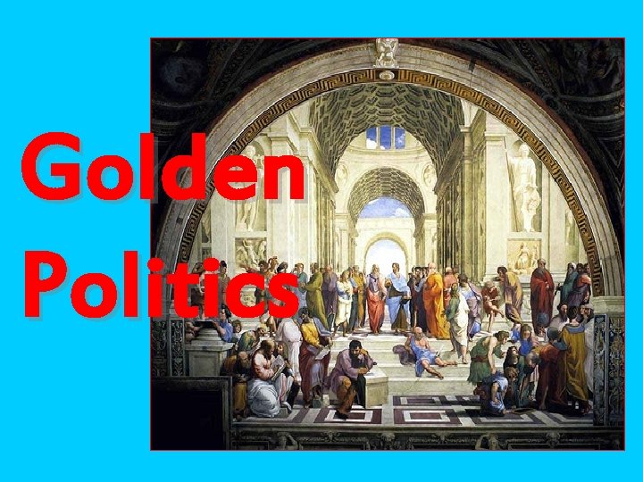 Golden Politics 