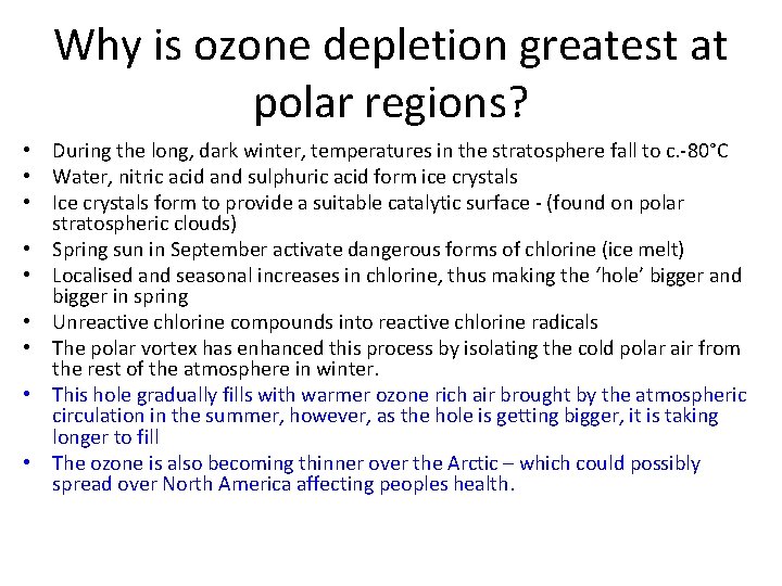 Why is ozone depletion greatest at polar regions? • During the long, dark winter,