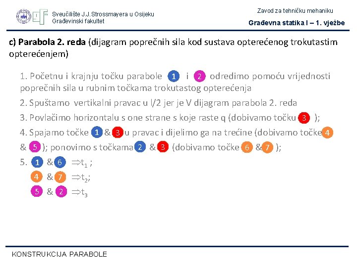 Sveučilište J. J. Strossmayera u Osijeku Građevinski fakultet Zavod za tehničku mehaniku Građevna statika