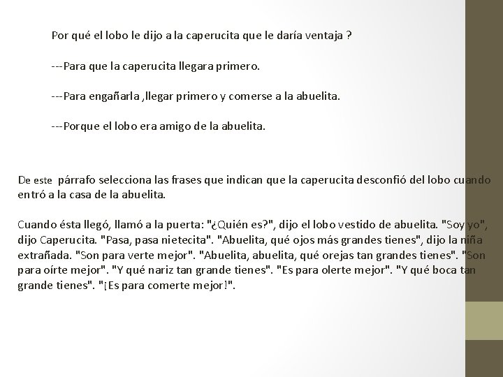 Por qué el lobo le dijo a la caperucita que le daría ventaja ?