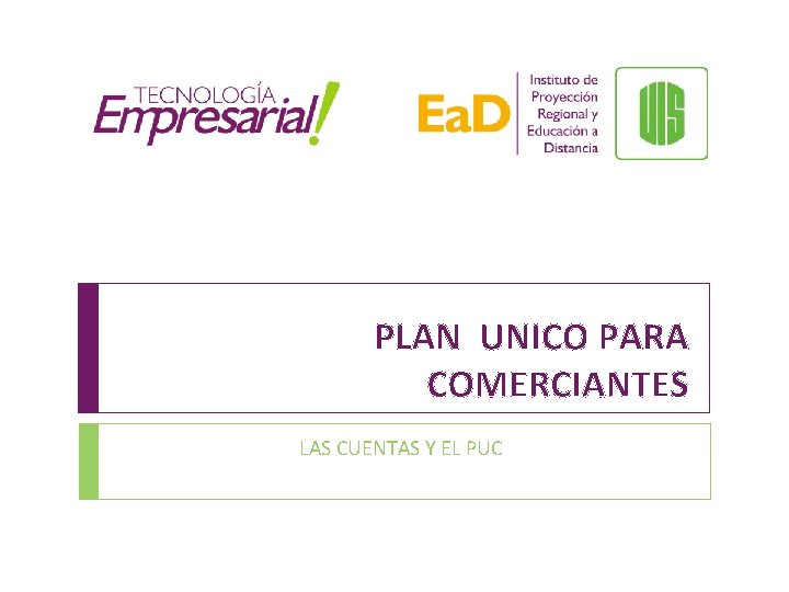 PLAN UNICO PARA COMERCIANTES LAS CUENTAS Y EL PUC 