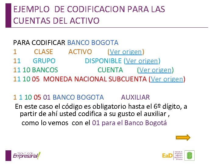 EJEMPLO DE CODIFICACION PARA LAS CUENTAS DEL ACTIVO PARA CODIFICAR BANCO BOGOTA 1 CLASE