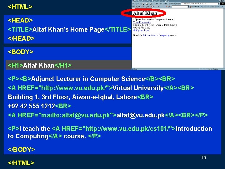 <HTML> <HEAD> <TITLE>Altaf Khan's Home Page</TITLE> </HEAD> <BODY> <H 1>Altaf Khan</H 1> <P><B>Adjunct Lecturer