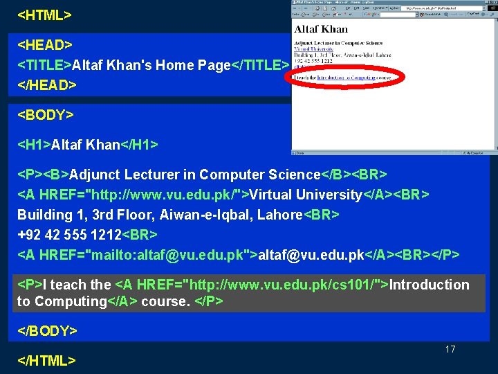 <HTML> <HEAD> <TITLE>Altaf Khan's Home Page</TITLE> </HEAD> <BODY> <H 1>Altaf Khan</H 1> <P><B>Adjunct Lecturer