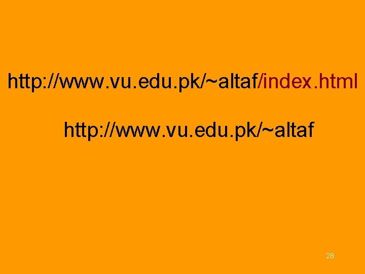 http: //www. vu. edu. pk/~altaf/index. html http: //www. vu. edu. pk/~altaf 28 