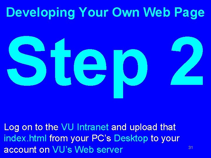 Developing Your Own Web Page Step 2 Log on to the VU Intranet and