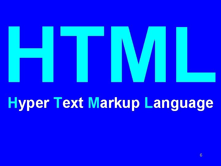 HTML Hyper Text Markup Language 6 