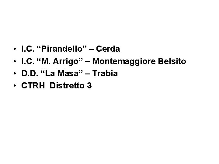  • • I. C. “Pirandello” – Cerda I. C. “M. Arrigo” – Montemaggiore