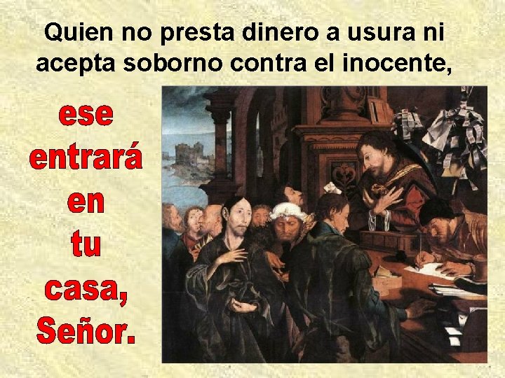 Quien no presta dinero a usura ni acepta soborno contra el inocente, 