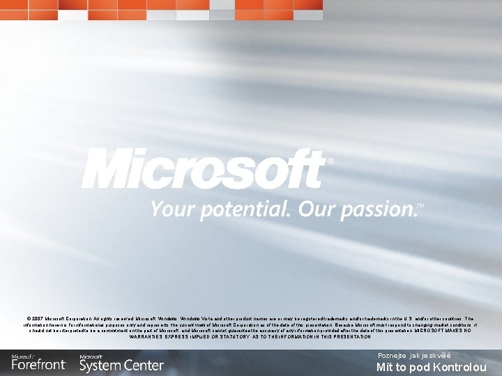 © 2007 Microsoft Corporation. All rights reserved. Microsoft, Windows Vista and other product names