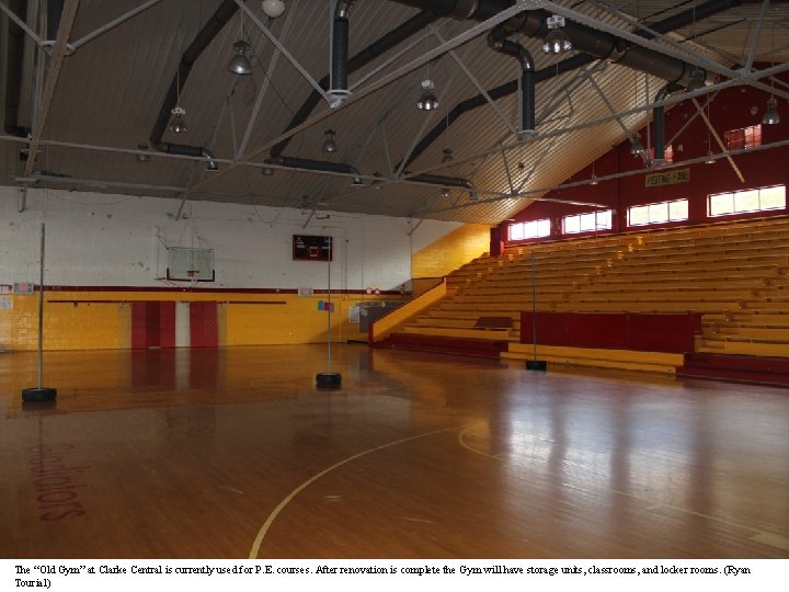 The “Old Gym” at Clarke Central is currently used for P. E. courses. After