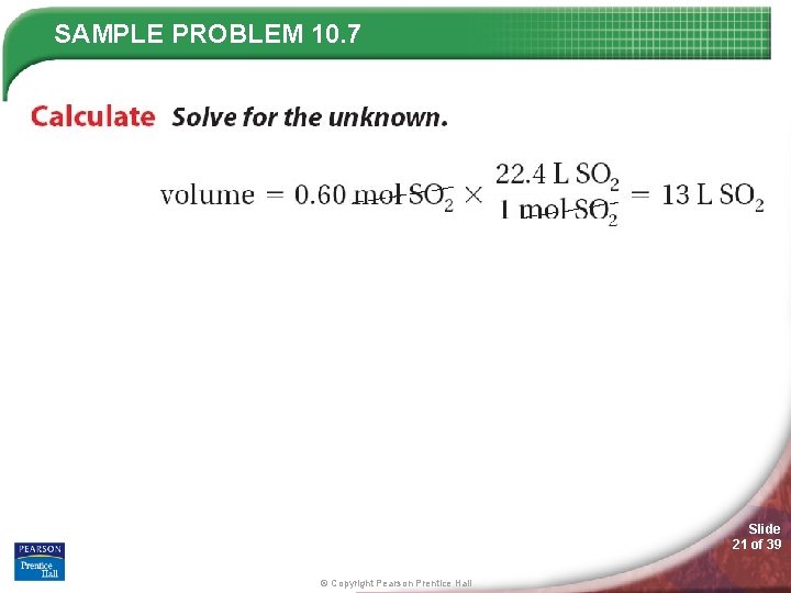 SAMPLE PROBLEM 10. 7 Slide 21 of 39 © Copyright Pearson Prentice Hall 