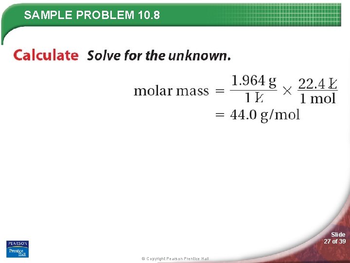 SAMPLE PROBLEM 10. 8 Slide 27 of 39 © Copyright Pearson Prentice Hall 