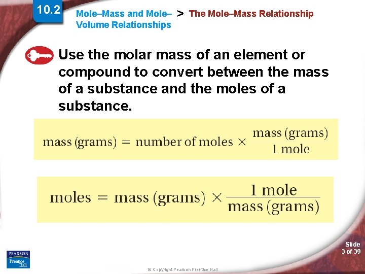 10. 2 Mole–Mass and Mole– Volume Relationships > The Mole–Mass Relationship Use the molar