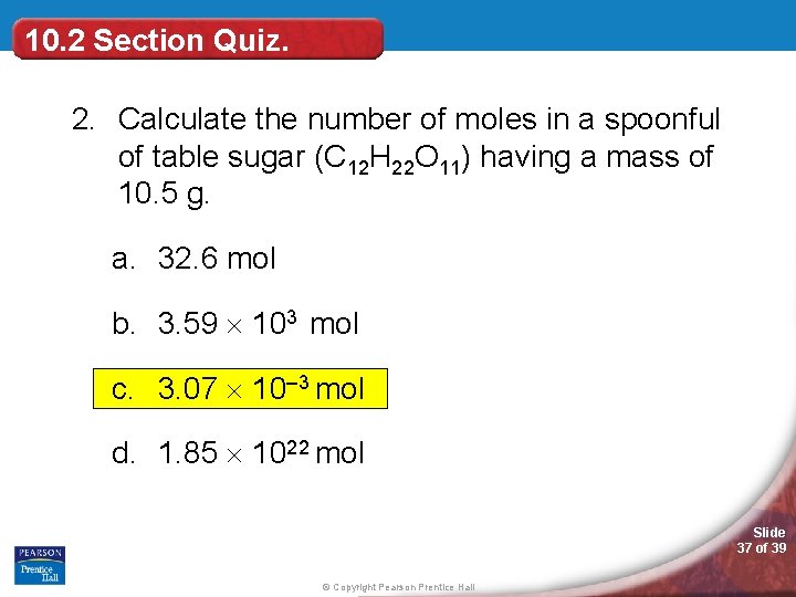 10. 2 Section Quiz. 2. Calculate the number of moles in a spoonful of