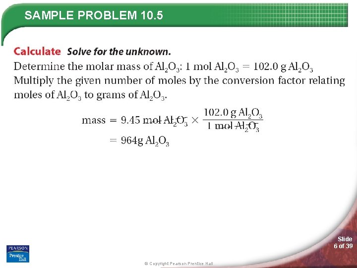 SAMPLE PROBLEM 10. 5 Slide 6 of 39 © Copyright Pearson Prentice Hall 