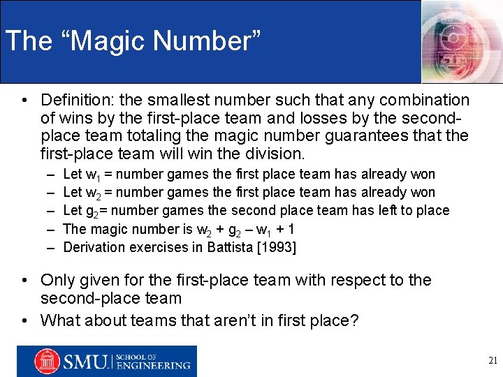 The “Magic Number” • Definition: the smallest number such that any combination of wins