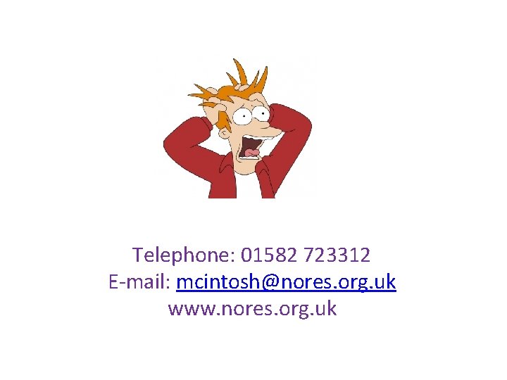 Telephone: 01582 723312 E-mail: mcintosh@nores. org. uk www. nores. org. uk 