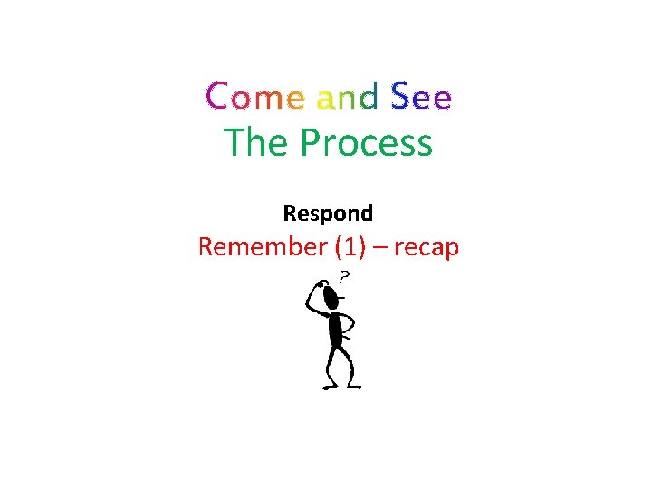 The Process Respond Remember (1) – recap 