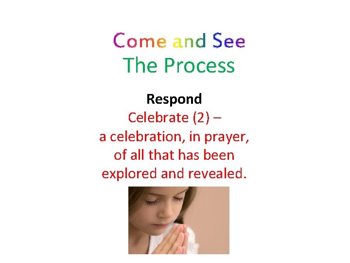 The Process Respond Celebrate (2) – a celebration, in prayer, of all that has