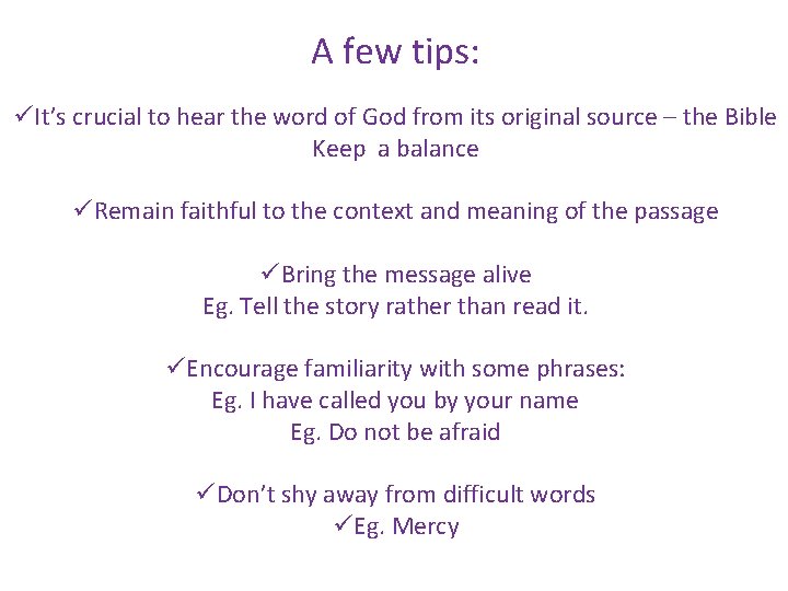 A few tips: üIt’s crucial to hear the word of God from its original