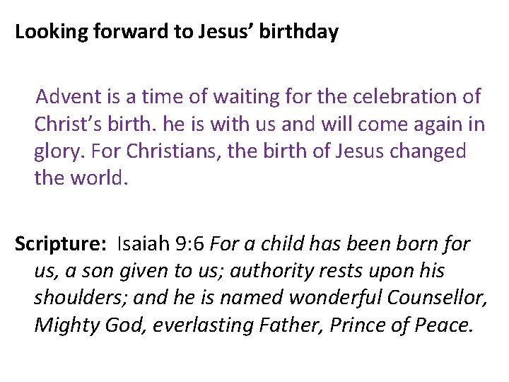 Looking forward to Jesus’ birthday Advent is a time of waiting for the celebration