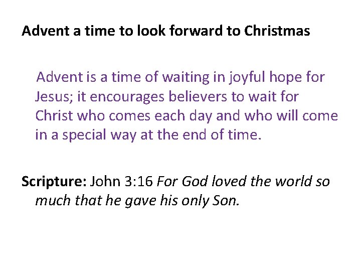 Advent a time to look forward to Christmas Advent is a time of waiting