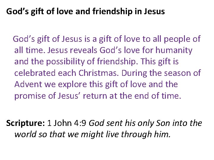 God’s gift of love and friendship in Jesus God’s gift of Jesus is a