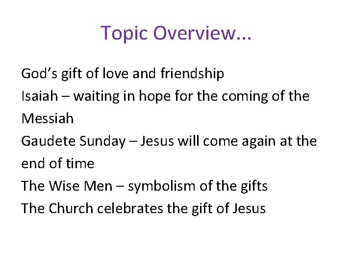 Topic Overview. . . God’s gift of love and friendship Isaiah – waiting in
