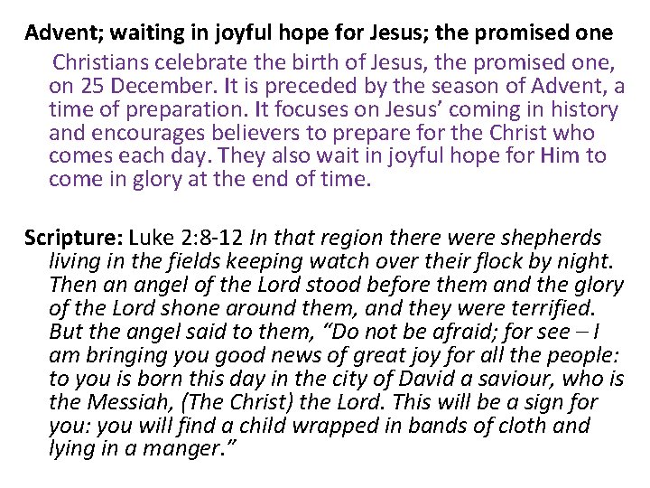 Advent; waiting in joyful hope for Jesus; the promised one Christians celebrate the birth