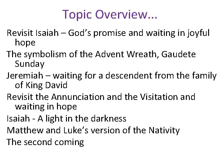 Topic Overview. . . Revisit Isaiah – God’s promise and waiting in joyful hope