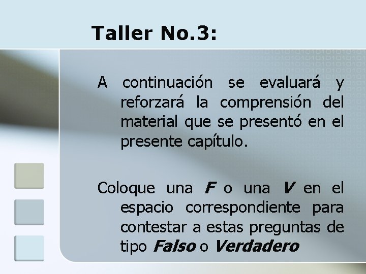 Taller No. 3: A continuación se evaluará y reforzará la comprensión del material que