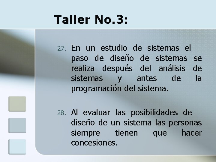 Taller No. 3: 27. En un estudio de sistemas el paso de diseño de