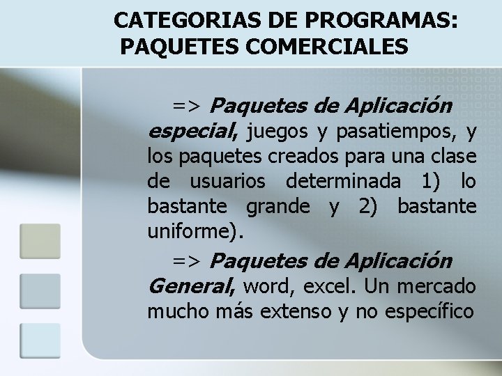 CATEGORIAS DE PROGRAMAS: PAQUETES COMERCIALES => Paquetes de Aplicación especial, juegos y pasatiempos, y