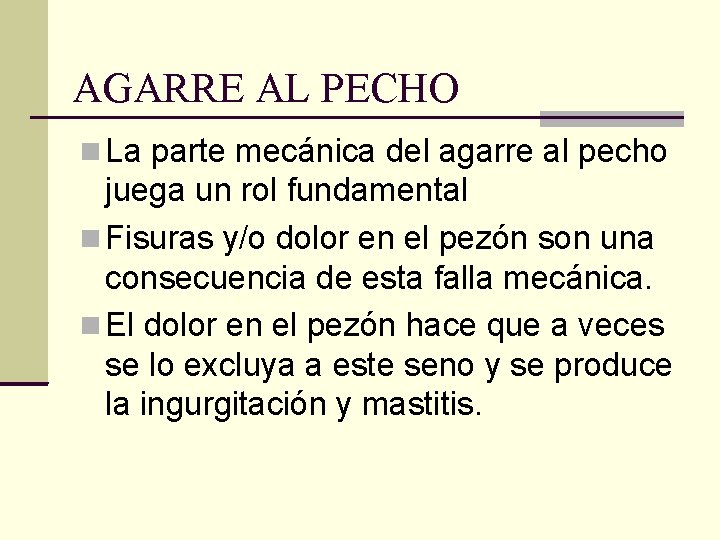 AGARRE AL PECHO La parte mecánica del agarre al pecho juega un rol fundamental