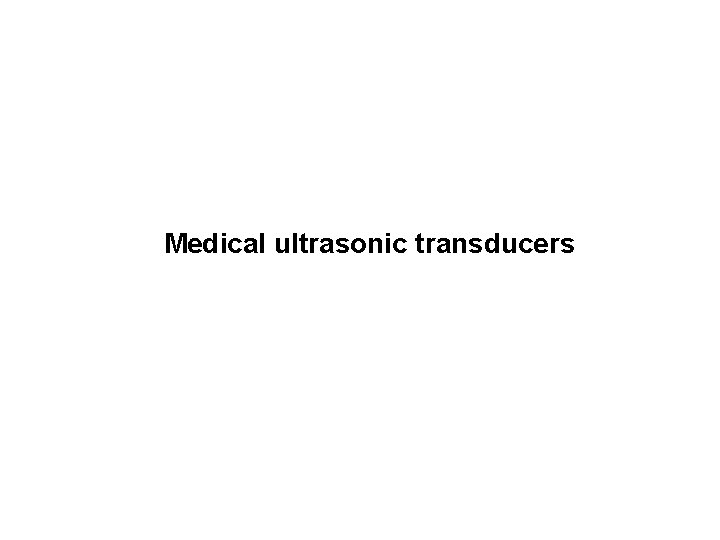 Medical ultrasonic transducers 