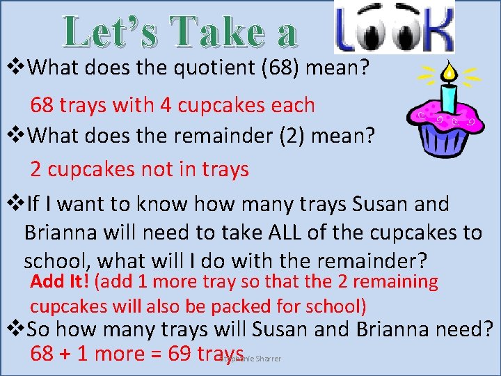 Let’s Take a v. What does the quotient (68) mean? 68 trays with 4