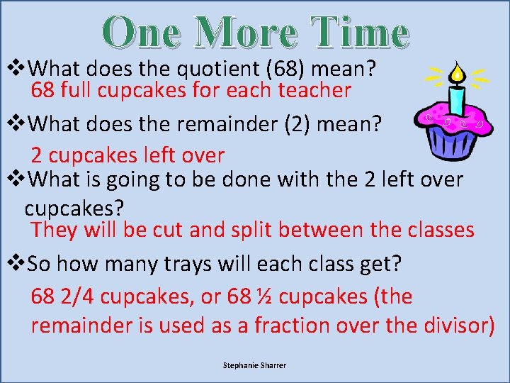 One More Time v. What does the quotient (68) mean? 68 full cupcakes for