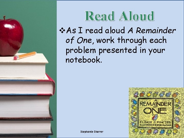 Read Aloud v. As I read aloud A Remainder of One, work through each
