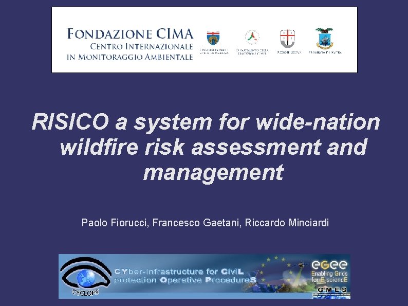 RISICO a system for wide-nation wildfire risk assessment and management Paolo Fiorucci, Francesco Gaetani,