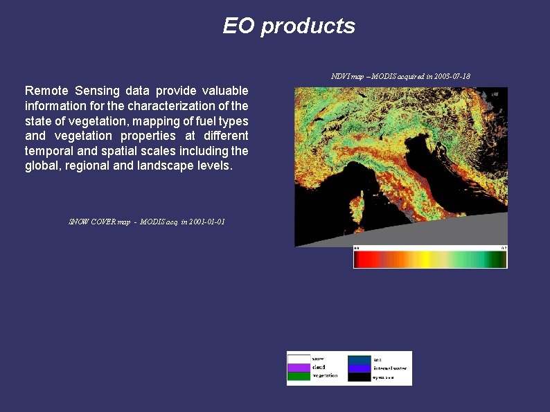 EO products NDVI map – MODIS acquired in 2003 -07 -18 Remote Sensing data