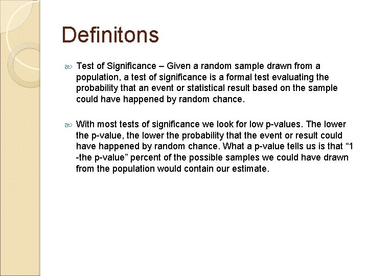 Definitons Test of Significance – Given a random sample drawn from a population, a Definitons Test of Significance – Given a random sample drawn from a population, a