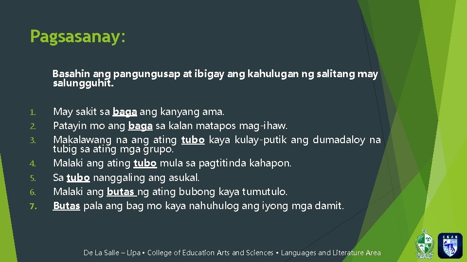 Pagsasanay: Basahin ang pangungusap at ibigay ang kahulugan ng salitang may salungguhit. 1. 2.