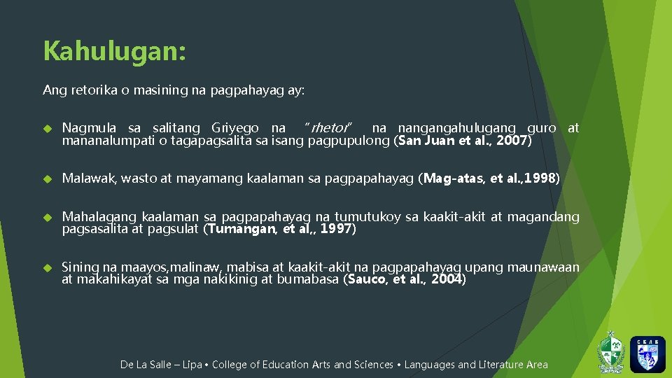 Kahulugan: Ang retorika o masining na pagpahayag ay: Nagmula sa salitang Griyego na “rhetor”