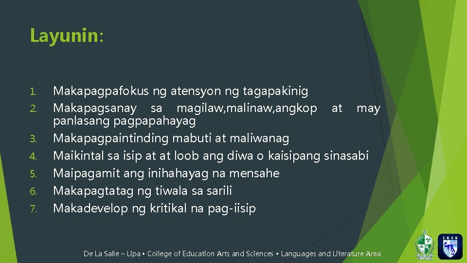 Layunin: 1. 2. 3. 4. 5. 6. 7. Makapagpafokus ng atensyon ng tagapakinig Makapagsanay