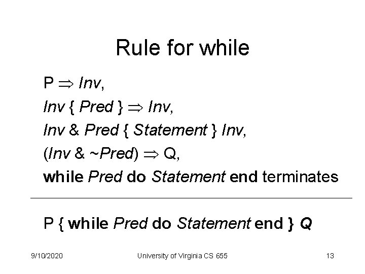 Rule for while P Inv, Inv { Pred } Inv, Inv & Pred {